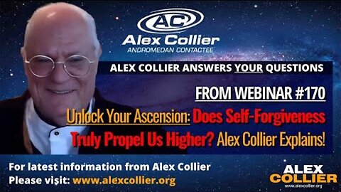 Unlock Your Ascension: Does Self-Forgiveness Truly Propel Us Higher? Alex Collier Explains!