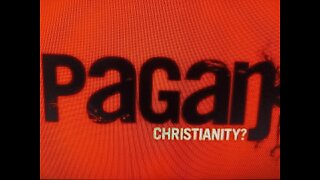 Unmasking paganism In the church AUDIO ONLY 1 of 13