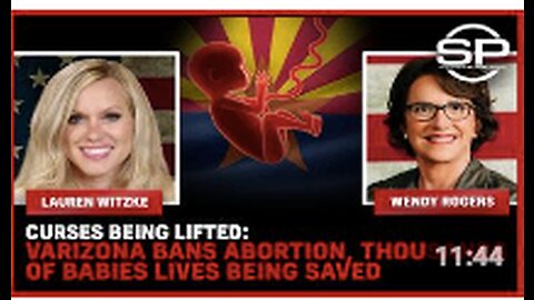 Curses being LIFTED: Arizona BANS Abortion, Thousands of Babies Lives Being Saved