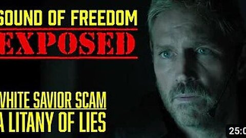 "SOUND OF FREEDOM" EXPOSED: O.U.R.'S WHITE SAVIOR SCAM & LITANY OF LIES