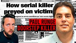 Paul Runge | The Doorstep Killer (Extremely Disturbing)