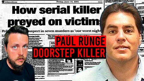 Paul Runge | The Doorstep Killer (Extremely Disturbing)