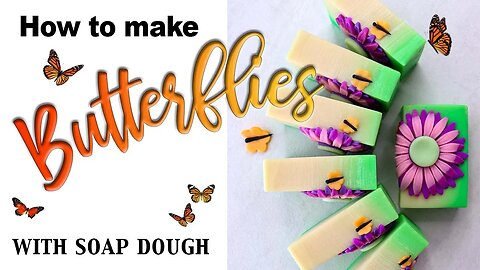 Make Butterflies with Soap Dough