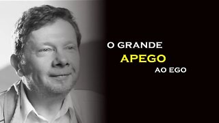 NOSSO GRANDE APEGO AO EGO, ECKHART TOLLE, DUBLADO