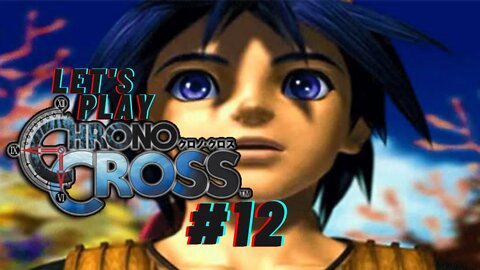 Let's Play - Chrono Cross Part 12 | Originally Streamed Live on 9/14/21