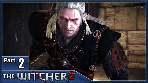 The Witcher 2, Part 2 / Trial by Fire, To the Temple, Woe to the Vanquished, Blood of His Blood