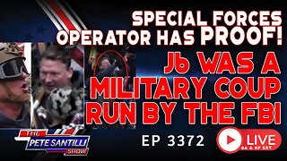 SPECIAL FORCES OPERATOR HAS PROOF! J6 WAS A MILITARY COUP RUN BY THE FBI | EP 3372-6PM