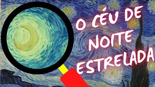 DESCUBRA os segredos do céu da obra Noite estrelada de Van Gogh [ARTE MODERNA] 😉🤩