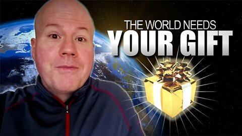 The World Needs Your Gift | G. Mark Phillips