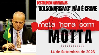 Meia Hora com Motta - 14 de setembro de 2023