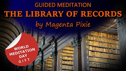 The Library of Records (Guided Meditation)