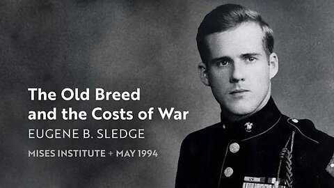 The Old Breed and the Costs of War | Eugene B. Sledge (1994)