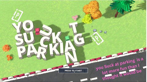 You suck at parking Demo