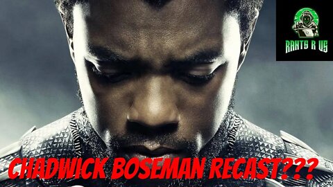 Will Chadwick Boseman Be Recast In Black Panther 2!!!