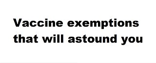 MILLIONS WERE EXEMPT FROM THE COVID 19 INOCULATION - Sept 15 2021