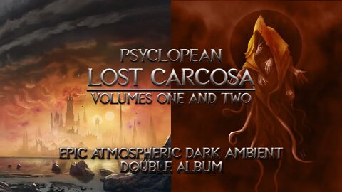 Psyclopean - Lost Carcosa - Epic Lovecraftian Dark Ambient - full double album