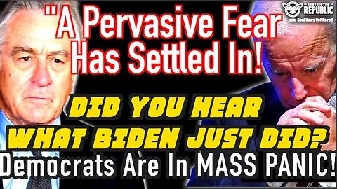 "A Pervasive Fear Has Settled In" Did You Hear What Biden Just Did? Democrats Are in Mass Panic!