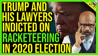 TRUMP AND HIS LAWYERS INDICTED ON RACKETEERING IN 2020 ELECTION