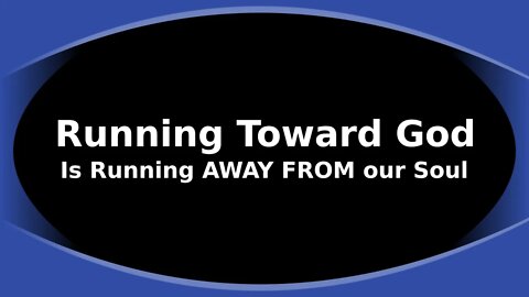 MM # 149 - Running TO God is running FROM our Soul. Deep Diving into the Subconscious Soul / Psyche