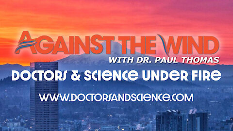 AGAINST THE WIND WITH DR. PAUL - EPISODE 030