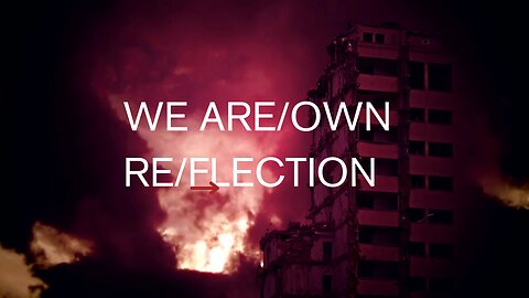 WE ARE OUR OWN REFLECTION
