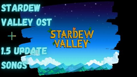 Full Stardew Valley OST & Stardew Valley 1.5 Update Songs