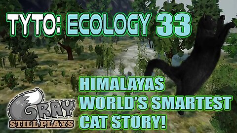 Tyto Ecology | Story of my Cat, Whom Continues to Outsmart Humanity | Part 33 | Gameplay Let's Play