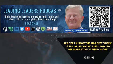LEADERS KNOW THE HARDEST WORK IS THE MIND WORK AND LEADING THE NARRATIVE IS MIND WORK