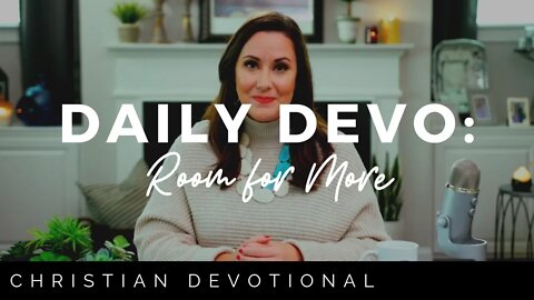 ROOM FOR MORE | CHRISTIAN DAILY DEVOTIONAL FOR WOMEN AND MEN