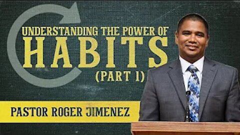 【 Understanding the Power of Habits ( Part 1 ) 】 Pastor Roger Jimenez | KJV Baptist Preaching