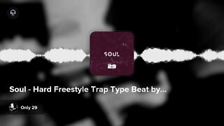 Soul - Hard Freestyle Trap Type Beat by Only 29