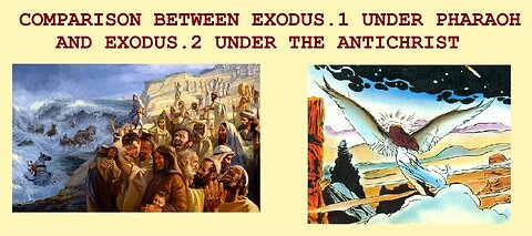 Comparison between Exodus.1 under Pharoh and Exodus.2 under the Antichrist