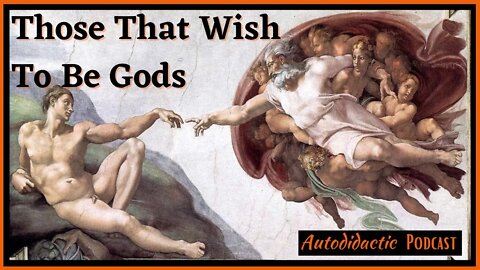 Those That Wish To Be Gods - The Archonic Agenda
