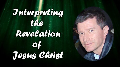 How to understand the Revelation of Jesus Christ | Bible Study