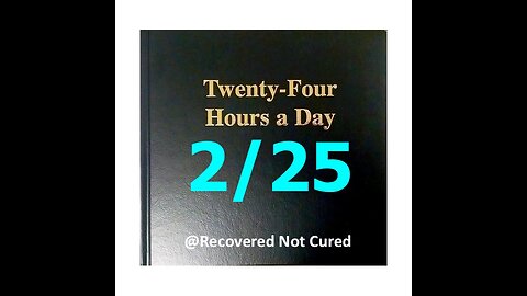 AA- February 25 - Daily Reading from the Twenty-Four Hours A Day Book - Serenity Prayer & Meditation