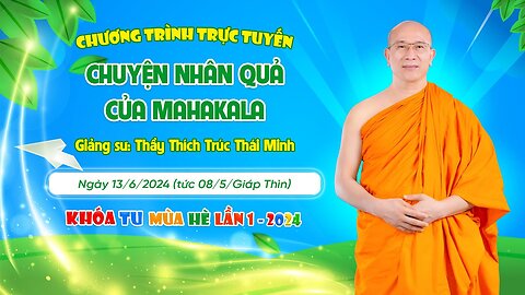 🔴 [TRỰC TIẾP] Pháp thoại: "Chuyện nhân quả của Mahakala | Khóa tu mùa hè lần 1 - 2024