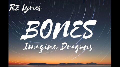 Bones | Imagine Dragons | Lyrics
