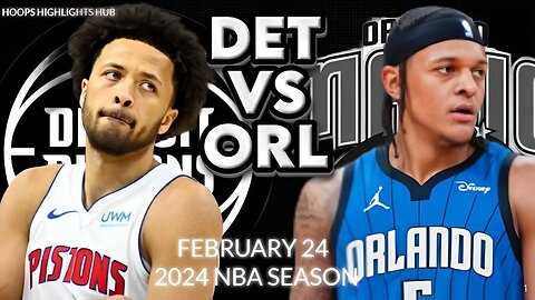 Orlando Magic vs Detorit Pistons Full Game Highlights | Feb 24 | 2024 NBA Season