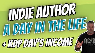 Indie Author - A Day In The Life + One Day Amazon KDP Income Report