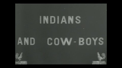 "Indians And Cow-Boys" (1904 Original Black & White Film)