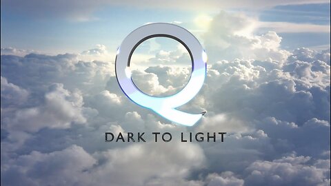 Q - DARK TO LIGHT