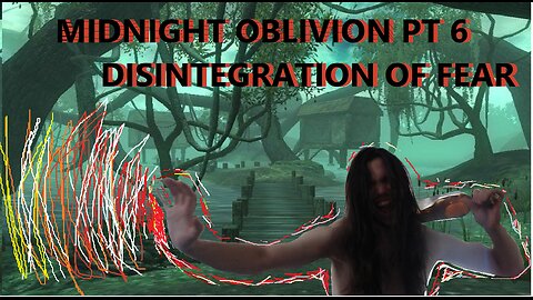 Midnight Oblivion Pt 6: Disintegration of Fear-NET IS FUCKED AA