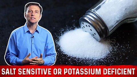 Are You Salt Sensitive or Potassium Deficient? - Dr. Berg on Hyponatremia and Hypokalemia