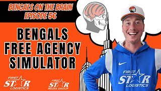 Bengals On The Brain Episode 56 | Joe Goodberry Runs Bengals Free Agency Simulator