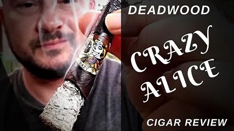 Deadwood Tobacco Crazy Alice Cigar Review