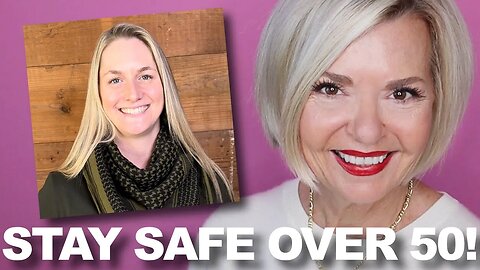 BEST TIPS to STAY SAFE Over 50!