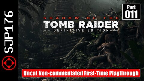 Shadow of the Tomb Raider: DE—Part 011—Uncut Non-commentated First-Time Playthrough