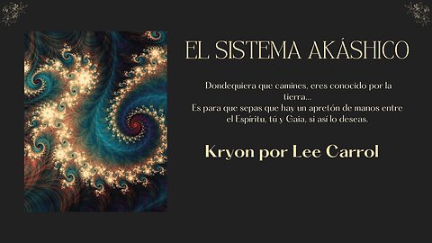 El Sistema Akáshico: Kryon por Lee Carroll