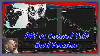 Hard choices: sell the put or sell the covered call