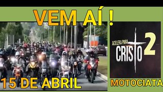 VEM AÍ ACELERA PARA CRISTO 2, 15 DE ABRIL.